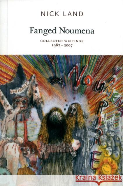 Fanged Noumena: Collected Writings 1987-2007 Land, Nick 9780955308789 Urbanomic - książka