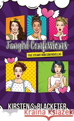 Fangirl Confessions Collection Kirsten S. Blacketer 9781966905202 Blackship Press - książka
