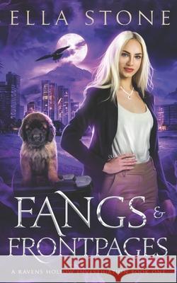 Fangs and Front Pages: A thrilling urban fantasy story Ella Stone 9781915346575 Paper Cat Publishing - książka