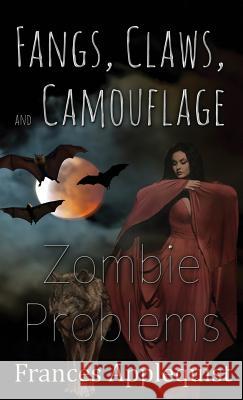 Fangs, Claws, and Camouflage: Zombie Problems Frances Applequist 9781506902425 First Edition Design eBook Publishing - książka