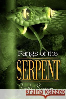 Fangs of the Serpent Timothy Summers 9780595131976 Writers Club Press - książka