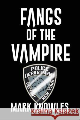 Fangs of the Vampire Mark Knowles 9781648040092 Dorrance Publishing Co. - książka