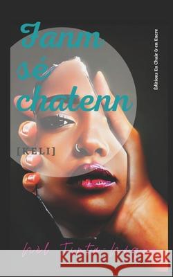 Fanm sé chatenn: Keli Tinta-Négra, Nèl 9798414078302 Independently published - książka