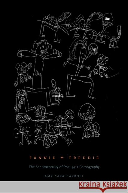 Fannie + Freddie: The Sentimentality of Posta 9/11 Pornography Carroll, Amy Sara 9780823250905 Fordham University Press - książka