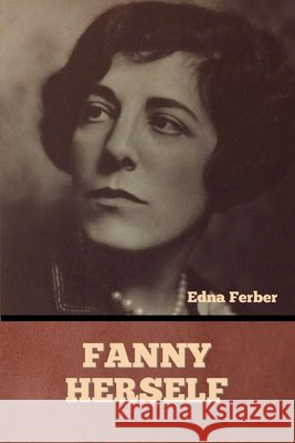Fanny Herself Edna Ferber   9798888300817 Bibliotech Press - książka