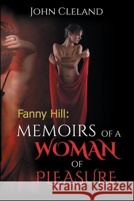 Fanny Hill: Memoirs of a Woman of Pleasure John Cleland 9781507817872 Createspace - książka