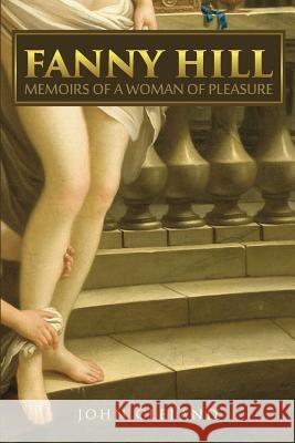 Fanny Hill: Memoirs of a Woman of Pleasure John Cleland 9781514340783 Createspace - książka