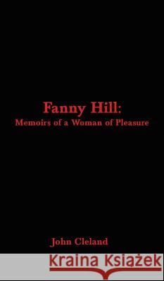 Fanny Hill: Memoirs of a Woman of Pleasure John Cleland 9781515424314 Black Curtain Press - książka