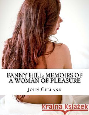 Fanny Hill: Memoirs of a Woman of Pleasure John Cleland 9781978069794 Createspace Independent Publishing Platform - książka