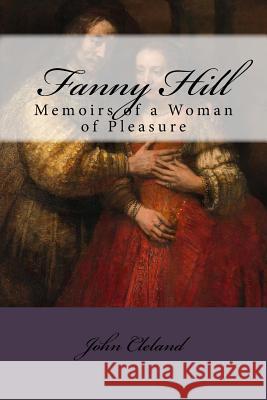 Fanny Hill: Memoirs of a Woman of Pleasure John Cleland David Padgett 9781986873888 Createspace Independent Publishing Platform - książka