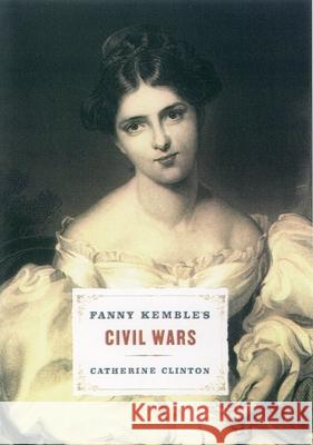 Fanny Kemble's Civil Wars Catherine Clinton 9780195148152 Oxford University Press - książka