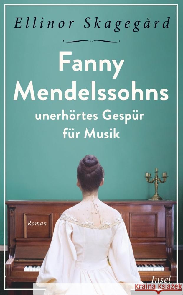 Fanny Mendelssohns unerhörtes Gespür für Musik Skagegård, Ellinor 9783458681434 Insel Verlag - książka