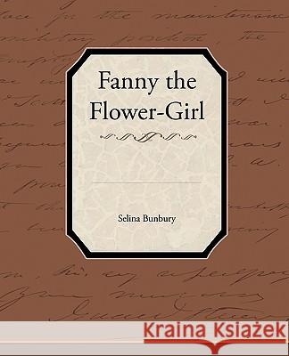 Fanny the Flower-Girl Selina Bunbury 9781438594378 Book Jungle - książka