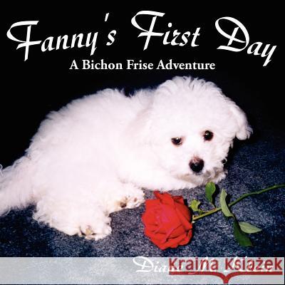 Fanny's First Day: A Bichon Frise Adventure Klein, Diane M. 9781420881509 Authorhouse - książka