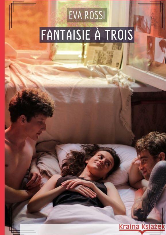 Fantaisie ? Trois: Histoires ?rotiques Tabou pour Adultes Eva Rossi 9783384161451 Eva Rossi - książka