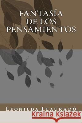 Fantasía de los Pensamientos Llaurado, Leonilda 9781463740986 Createspace - książka