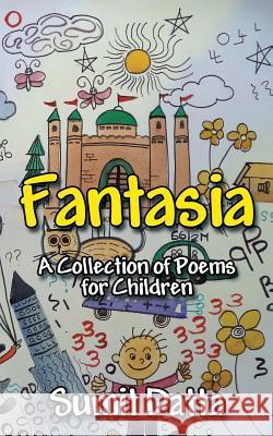 Fantasia: A Collection of Poems for Children Sumit Datta 9781482852356 Partridge India - książka