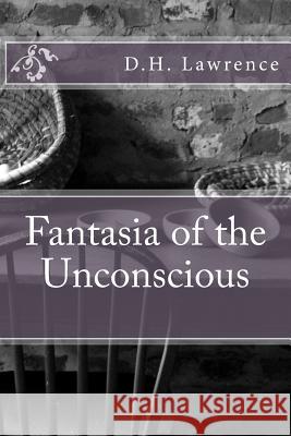 Fantasia of the Unconscious D. H. Lawrence 9781466469716 Createspace - książka