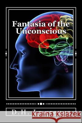 Fantasia of the Unconscious D. H. Lawrence 9781466470705 Createspace - książka