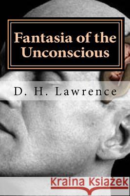 Fantasia of the Unconscious D. H. Lawrence 9781522861799 Createspace Independent Publishing Platform - książka