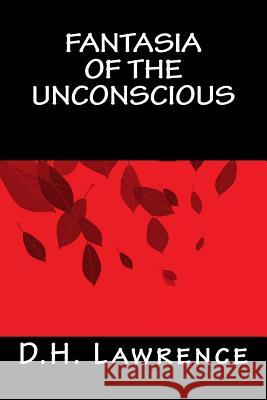Fantasia of the Unconscious D. H. Lawrence Only Books 9781535291590 Createspace Independent Publishing Platform - książka