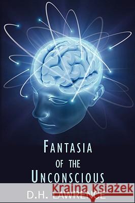 Fantasia of the Unconscious D H Lawrence 9781604505320 Serenity Publishers, LLC - książka