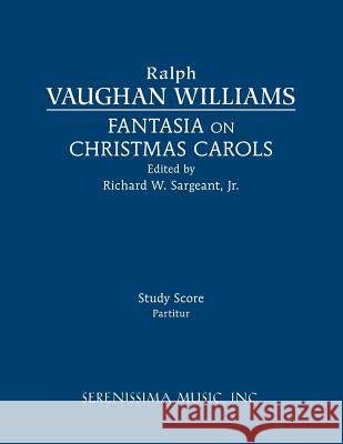 Fantasia on Christmas Carols: Study score Vaughan Williams, Ralph 9781608742417 Serenissima Music - książka