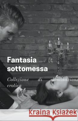 Fantasia Sottomessa Erika Sanders   9798223648048 Erika Sanders - książka