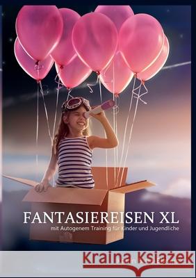 Fantasiereisen 2: mit Autogenem Training für Kinder und Jugendliche Katrin Biela-Blasius 9783750428508 Books on Demand - książka