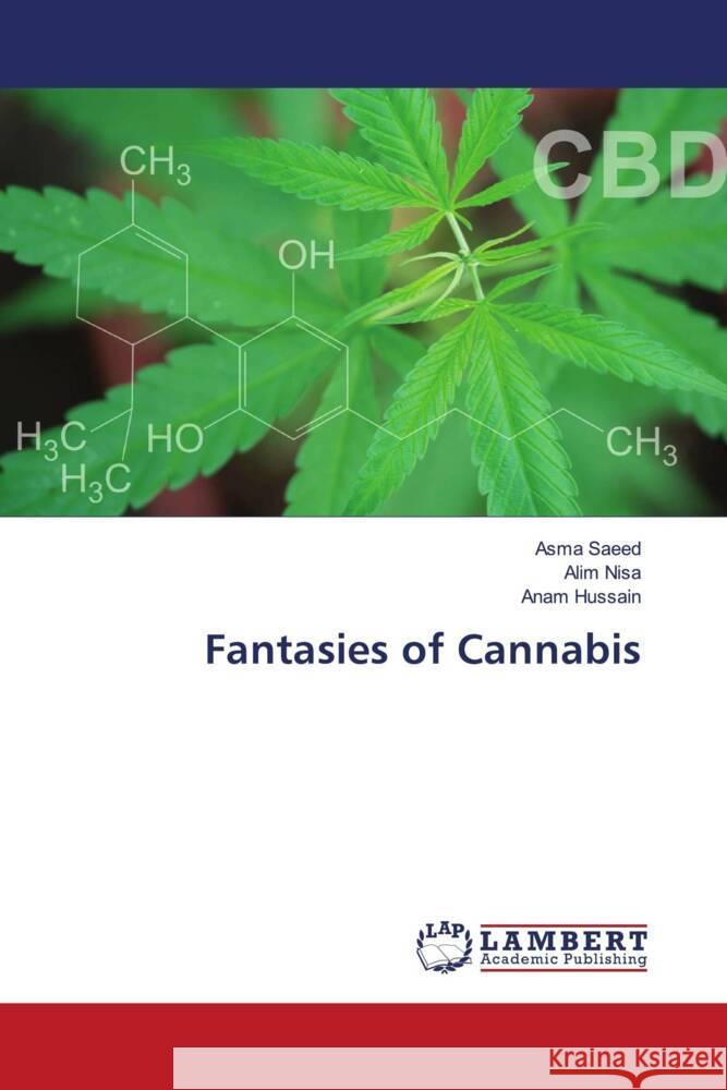 Fantasies of Cannabis Saeed, Asma, Nisa, Alim, Hussain, Anam 9786204716084 LAP Lambert Academic Publishing - książka