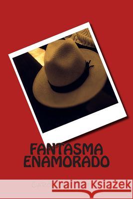 Fantasma enamorado Paton, Carolina 9781478293361 Createspace - książka