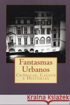 Fantasmas Urbanos: Crônicas, Causos E Histórias Santanna, Sydney 9781791384678 Independently Published - książka