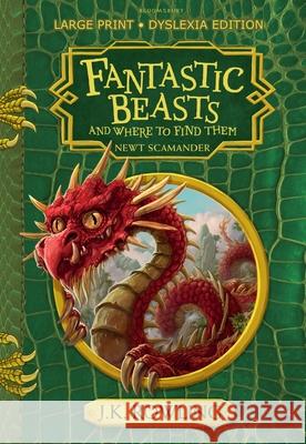 Fantastic Beasts and Where to Find Them: Large Print Dyslexia Edition J. K. Rowling   9781408894590 Bloomsbury Publishing PLC - książka