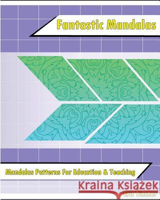 Fantastic Coloring Book: Mandalas Patterns For Education & Teaching Tincher, Eric 9781542614795 Createspace Independent Publishing Platform - książka