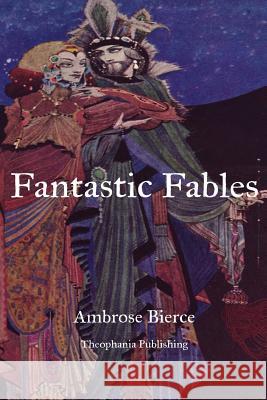 Fantastic Fables Ambrose Bierce 9781469928616 Createspace - książka