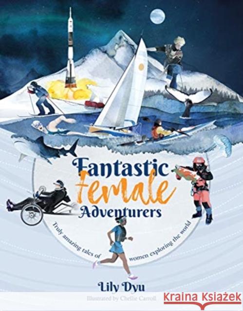 Fantastic Female Adventurers: Truly amazing tales of women exploring the world Lily Dyu 9781912560172 Vertebrate Publishing Ltd - książka