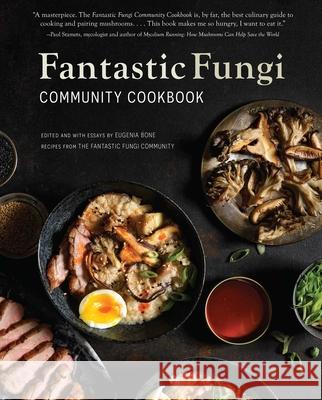 Fantastic Fungi Community Cookbook Bone, Eugenia 9781647222956 Insight Editions - książka