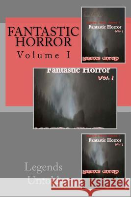 Fantastic Horror: Legends Untold Chris Stevens E. Albert Branstrom Douglas J. Moore 9781475244267 Createspace - książka