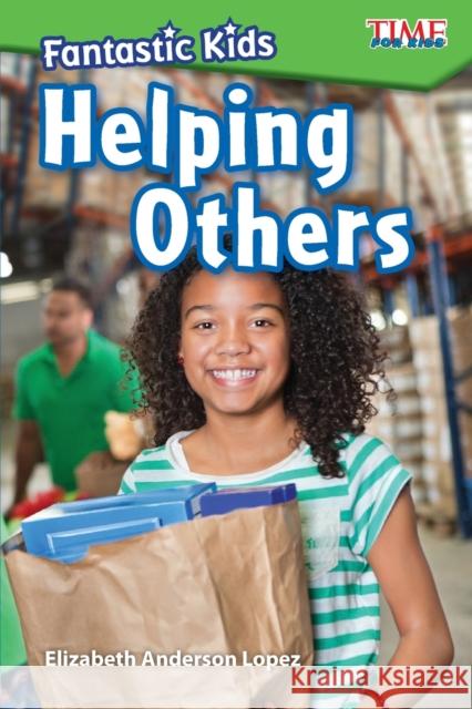 Fantastic Kids: Helping Others Anderson Lopez, Elizabeth 9781425849726 Teacher Created Materials - książka