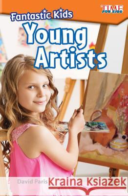 Fantastic Kids: Young Artists Paris, David 9781425849825 Teacher Created Materials - książka