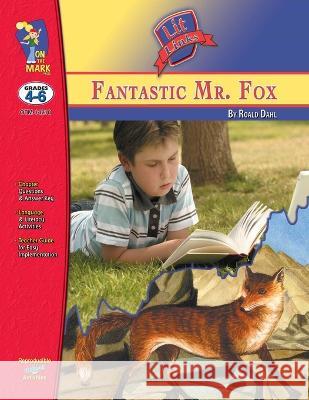 Fantastic Mr. Fox, by Roald Dahl Lit Link Grades 4-6 Kathleen Rodgers   9781550356182 On the Mark Press - książka