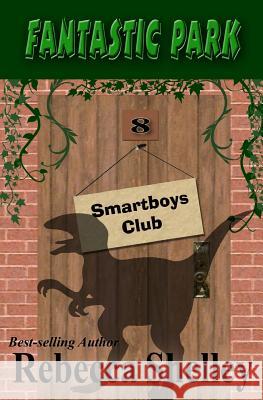 Fantastic Park: Smartboys Club Book 8 Rebecca Shelley 9781479357581 Createspace - książka