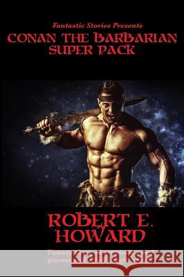 Fantastic Stories Presents: Conan The Barbarian Super Pack (Illustrated) Robert E Howard 9781515422778 Illustrated Books - książka