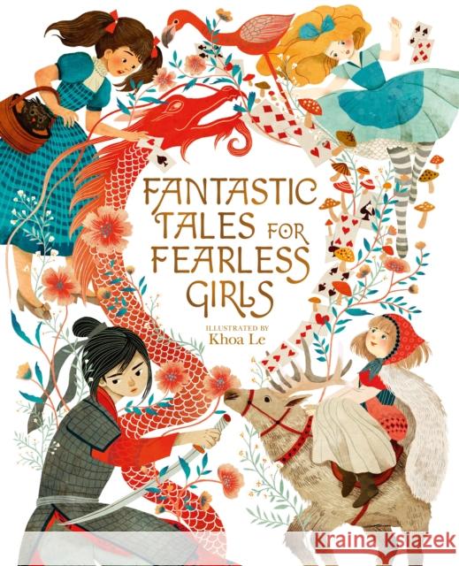 Fantastic Tales for Fearless Girls: 31 Inspirational Stories from Around the World Anita Ganeri 9781398811997 Arcturus Publishing Ltd - książka