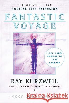 Fantastic Voyage: Live Long Enough to Live Forever Kurzweil, Ray 9780452286672 Plume Books - książka