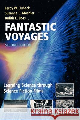 Fantastic Voyages: Learning Science Through Science Fiction Films Dubeck, Leroy W. 9780387004402 AIP Press - książka