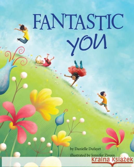 Fantastic You Danielle Dufayet Jennifer Zivoin 9781433830280 Magination Press - książka