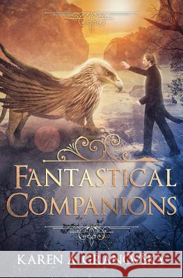 Fantastical Companions Karen A 9781791341725 Independently Published - książka