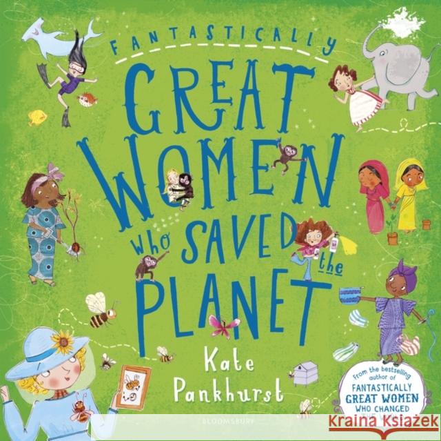 Fantastically Great Women Who Saved the Planet Pankhurst, Kate 9781408899298 Bloomsbury Publishing PLC - książka