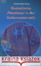 Fantastische Abenteuer in der Unterwasserwelt. Bd.2  9783861961536 Papierfresserchens MTM-Verlag - książka